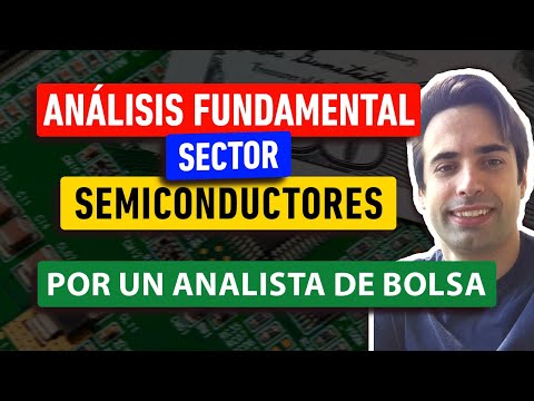 ¿Merece la pena invertir en semiconductores? Análisis fundamental del sector semiconductores